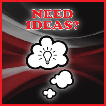 Need ideas